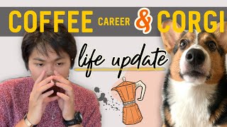 LIFE UPDATE, am still alive. The GOAL is still COFFEE // Coffee&Corgi Vlog (9)