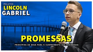 Linconl Gabriel | Princípios de Deus Para O Cumprimento das Promessas