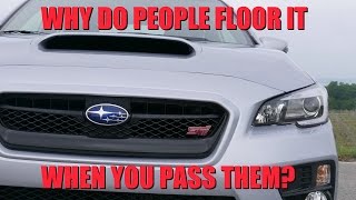 Why Do People Floor It When You Pass Them?