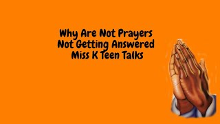 MissKTT- Why Are My Prayers Not Getting Answered #PRAYERSNOTGETTINGANSWERED