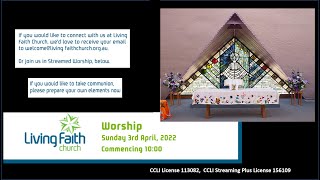 Living Faith Church, Sunday 3rd April 2022