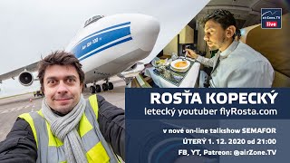 SEMAFOR #2: Rosťa Kopecký, letecký publicista flyRosta.com - zelená zóna (airZone.TV)