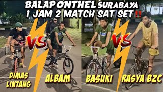 BALAP ONTHEL 1 JAM 2 LAGA‼️RASYA BZC🆚BASUKI || ALBAM🆚DIMAS LINTANG || BMX RACE || NIGHT RACE