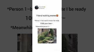 Friend waiting meme 🥵 || #yt #funny #trending #shorts