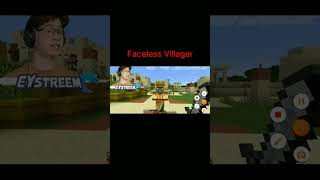 I saw faceless Villager on Eystreem Video #minecraftshorts