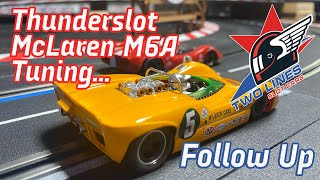 Thunderslot McLaren M6A Tuning Follow Up