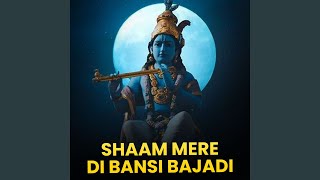 Shaam Mere Di Bansi Bajadi