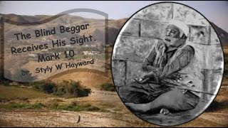 The Blind Beggar Receives His Sight  Mark 10