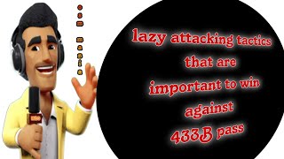 OSM TACTICS 2024 : Lazy Attacking Tactics that are Important to Win Against OSM 433B Pass