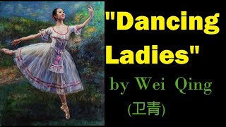 Beautiful "Dancing Ladies" Paintings by 卫青 (Wei Qing)