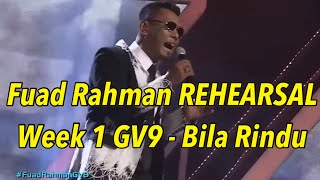 Fuad Rahman - REHEARSAL GV9 Week 1 - Bila Rindu (Better Than Konsert)