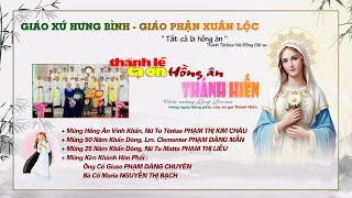 ⭕️Thánh Lễ Tạ Ơn HỒNG ÂN THÁNH HIẾN & KIM KHÁNH HÔN PHỐI - GIÁO XỨ HƯNG BÌNH