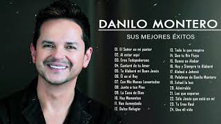 LA MEJOR MUSICA CRISTIANA 2021 - DANILO MONTERO SUS MEJORES EXITOS MIX - 30 GRANDES ÉXITOS