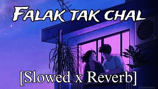 Falak Tak slowed x Reverb Song | Tashan | Akshay Kumar, Kareena Kapoor, Udit Narayan, Mahalaxmi lyer