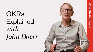 OKRs Explained, with John Doerr