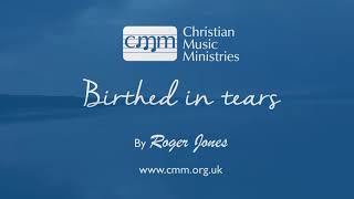 Birthed in tears by Roger Jones