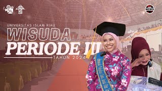 WISUDA PERIODE 3 TAHUN 2024 UNIVERSITAS ISLAM RIAU