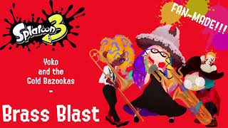 Brass Blast (Yoko & the Gold Bazookas) - Splatoon 3 (FAN-MADE)