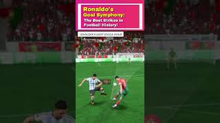 Ronaldo's Goal Symphony: The Best Strikes in Football History | Shorts