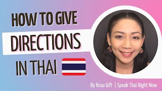 How to give “Directions” in Thai l Speak Thai Right Now