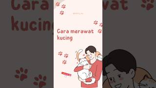 MAU KUCING TETAP SEHAT INI CARA PERAWATANNYA #tips #merawatkucing #merawathewan