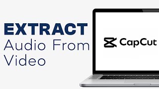How to Extract Audio from Video on CapCut PC - Easy Tutorial