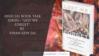 Lest We Forget: A Doctor's Experience with Life and Death During the Ebola Outbreak by Kwan Kew Lai