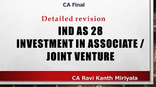 Quick revision of Ind AS 28 Investment in Associates and joint ventures | CA Ravi Kanth Miriyala FR