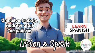 Un nuevo trabajo: Andrew y sus Compañeros | Improve Your Spanish | Spanish Listening - Speaking