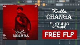 Kalla Changa - Ninja | FL Studio Remake | Free FLP | New Punjabi Song 2019 | Tarun S Dhiman