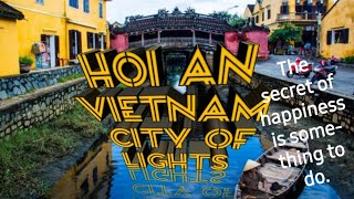 Hoi an, Vietnam, the most beautiful City in the world 
هويان  من اجمل المدن في الفيتنام