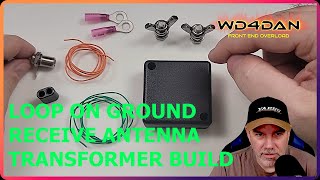 Loop on Ground (LoG) Antenna Isolation Transformer Build - Save Money $$$