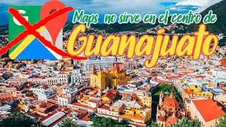 Maps no sirve en el centro de Guanajuato 🚗