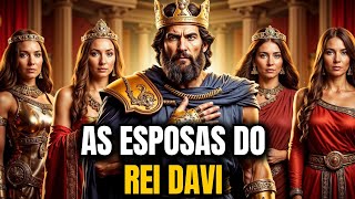 Quem foram as esposas do REI DAVI? Conheça a HISTÓRIA COMPLETA das ESPOSAS de DAVI.