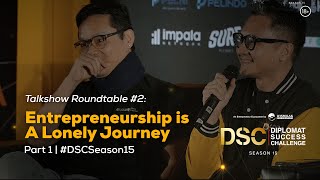 Talkshow Roundtable #2: Entrepreneurship is A Lonely Journey | Part 1 #DSCSeason15