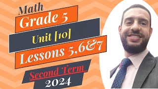 Primary 5 Math - Unit 10, Lessons 5,6&7 /(Second Term)/2024