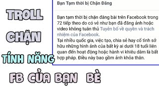 Cách Troll Chặn Tính Năng Face Book Của Bạn Bè 3 Ngày