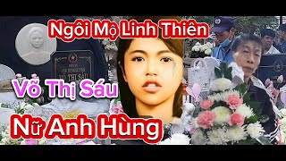 Những Điều Không Thể Tin Được Khi Bước Chân Đến Ngôi Mộ Linh Thiên Nữ Anh Hùng LLVTND Võ Thị Sáu