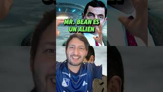 MR. BEAN: ¡¿SIEMPRE FUE UN EXTRATERRESTRE!?