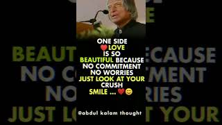 one side love ❣️ is so beautiful because no commitment no worries#motivational #abdulkalam #trending