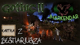 Zapomniany JHARKENDAR - BESTIARIUSZ 👹 [GOTHIC II:NK]