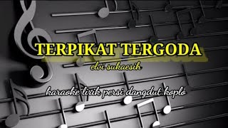 TERPIKAT TERGODA-KARAOKE LIRIK PERSI DANGDUT KOPLO@REYVANS MUSIC