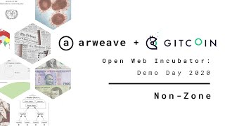 Non-Zone | Arweave Open Web Incubator Demo Day 2020