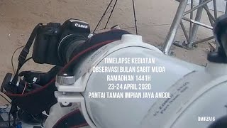 Timelapse Kegiatan Observasi Bulan Sabit Muda Ramadhan 1441H