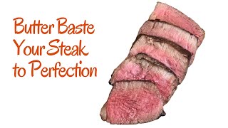 Butter Basting Steak | A Chef's Favorite Cooking Technique