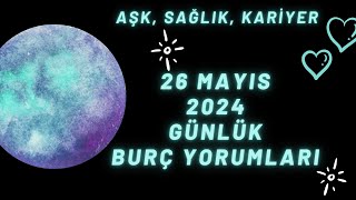 MetaBurç “ 26 Mayıs 2024 Burç Yorumları ” | Günlük Burç Yorumu