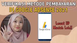 CARA VERIFIKASI METODE PEMBAYARAN DI GOOGLE ADSENSE 2021 | Terbaru dan pake hp aja