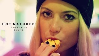 Hot Natured presents... Anabel Englund - Australia 2013 Part 3