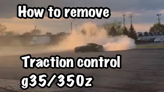 How to fully remove traction control g35/350z