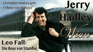 Jerry Hadley - O Rose von Stambul & Ein Walzer muss es sein - Die Rose von Stambul (1995)